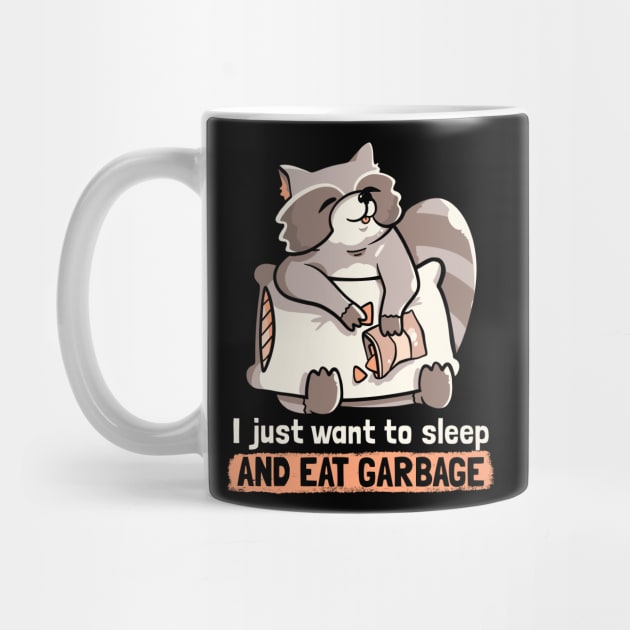 Sleep and Eat Garbage Cute Funny Gift by eduely